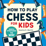 Livro: Como Jogar Xadrez Para Crianças: Estratégias Simples 