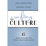 Livro: Criando A Cultura: 45 Reflexões Sobre O Que Importa