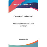 Livro: Cromwell Na Irlanda: Uma História Da Campanha Irlande