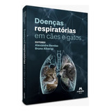 Livro: Doenças Respiratórias Em Cães E Gatos - Alexandre Bendas, Bruno Alberigi