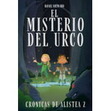 Livro: El Misterio Del Urco (crônicas De Alistea) (espanhol)