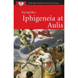 Livro: Eurípides: Ifigênia Em Aulis (traduções De Cambridge