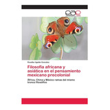 Livro: Filosofia Africana E Asiática No Pensamento Pré-colon