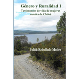 Livro: Género Y Ruralidad 1: Testemunhos De Vida De Mulheres
