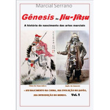 Livro: Gênesis Do Jiu Jitsu - Volume 1 (artes Marciais)