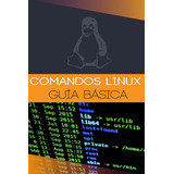 Livro: Guia Básico De Comandos Do Linux: Manual De Comando Y