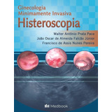 Livro: Histeroscopia Ginecologia Minimamente Invasiva