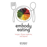 Livro: Incorporar A Alimentação: Receitas, Medicina Chinesa 