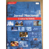 Livro: Jornal Nacional: A Notícia Faz História - Jorge Zahar