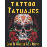 Livro: Livro Para Colorir De Tatuagens