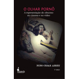 Livro: O Olhar Pornô - A Representação Do Obsceno No Cinema