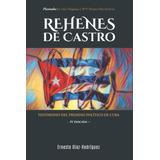 Livro: Os Reféns De Castro: Testemunho Da Prisão Política
