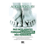 Livro: Pais Inteligentes Formam Sucessores E Não Herdeiros