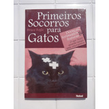 Livro: Primeiros Socorros Para Gatos - Bruce Fogle - Lacrado