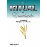Livro: Ritual De Emulação - O Grau De Companheiro Maçom