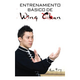 Livro: Treinamento Básico De Wing Chun: Treinamento E Chá