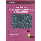 Livro: Uno - Matemática - 6 - Sequências, Progressões Aritméticas E Geométricas 