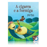 Livro 10 - A Cigarra E A Formiga - Coleção Folha Contos E Fábulas Para Crianças - - [2014]