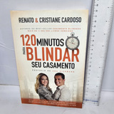 Livro 120 Minutos Para Blindar Seu Casamento - Renato E Cristiane Cardoso T.03.b