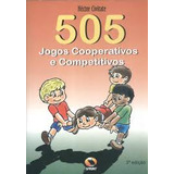 Livro 505 Jogos Cooperativos E Competitivos - Héctor Civitate [2005]