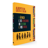 Livro A África E Os Africanos Na História E Nos Mitos - Alberto Da Costa E Silva - Nova Fronteira