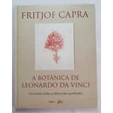Livro A Botânica De Leonardo Da Vinci - Fritjof Capra - 1a. Edição - Ilustrado - Exemplar Novo