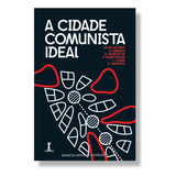 Livro A Cidade Comunista Ideal - A. Baburov , Alexei Gutnov , G. Djumenton , I. Lezava , S. Kharitonova E S. Sadovskij