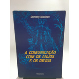 Livro A Comunicação Com Os Anjos E Os Devas Dorothy Maclean Editora Pensamento A340