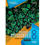 Livro A Conquista Da Matemática - Caderno De Atividades - 8º