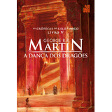 Livro A Dança Dos Dragões - As Crônicas De Gelo E Fogo Vol. 5 - George R.r. Martin - Editora Schwarcz Sa - As Crônicas De Gelo E Fogo (5) - Português - 2020.