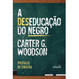 Livro A Deseducação Do Negro - Com Prefácio De Emicida