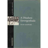 Livro A Ditadura Envergonhada - Elio Gaspari [2002]