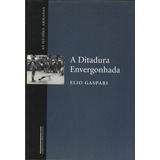 Livro A Ditadura Envergonhada - Gaspari, Elio [2002]