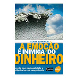 Livro A Emoção É Inigma Do Dinheiro - Terry Burnham [00]