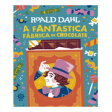Livro A Fantástica Fábrica De Chocolate