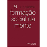Livro A Formação Social Da Mente - L. S. Vigotski [2007]