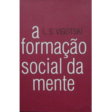 Livro A Formação Social Da Mente - L. S. Vigotski [2007]