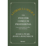 Livro A Fórmula Mágica Para Investir Como Um Profissional