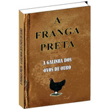 Livro A Franga Preta - A