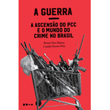 Livro A Guerra: A Ascensão Do Pcc E O Mundo Do Crime No Bra