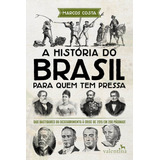 Livro A História Do Brasil Para Quem Tem Pressa