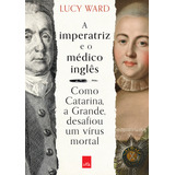 Livro A Imperatriz E O Médico Inglês
