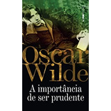 Livro A Importância De Ser Prudente - Oscar Wilde [2014]