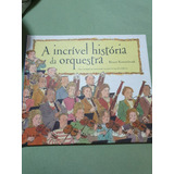 Livro A Incrível História Da Orquestra