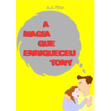 Livro A Magia Que Enriqueceu Tony