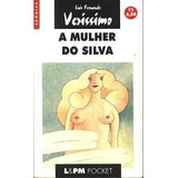 Livro A Mulher Do Silva / Colecao L&pm Pocket - Luís Fernando Veríssimo [1997]