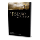 Livro A Paixão De Cristo 176 Paginas