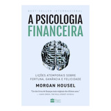 Livro A Psicologia Financeira - Novo Lacrado