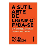 Livro A Sutil Arte De Ligar O Foda-se - Mark Manson