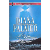 Livro A Última Chance Diana Palmer Edição 22